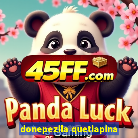 donepezila quetiapina